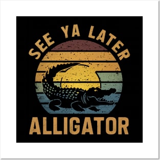 See Ya Later Alligator Posters and Art